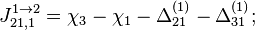 J_{21,1}^{1\to 2} = \chi_{3} - \chi_{1} - \Delta_{21}^{(1)} - \Delta_{31}^{(1)};
