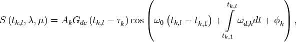 S\left( {{t}_{k,l}},\mathbf{\lambda },\mathbf{\mu } \right)=A_{k}{G}_{dc}\left( {{t}_{k,l}}-\tau _{k}^{{}} \right)\cos \left( {{\omega }_{0}}\left( {{t}_{k,l}}-t_{k,1}^{{}} \right)+\int\limits_{{{t}_{k,1}}}^{{{t}_{k,l}}}{\omega _{d,k}^{{}}dt}+\phi _{k}^{{}} \right),