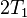 2T_1