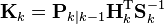  \textbf{K}_{k} = \textbf{P}_{k|k-1} \textbf{H}_k^\text{T} \textbf{S}_k^{-1}