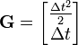 \textbf{G} = \begin{bmatrix} \frac{\Delta t^{2}}{2} \\ \Delta t \end{bmatrix} 
